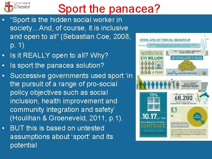 Sport the panacea? • “Sport is the hidden social worker in society…And, of course,