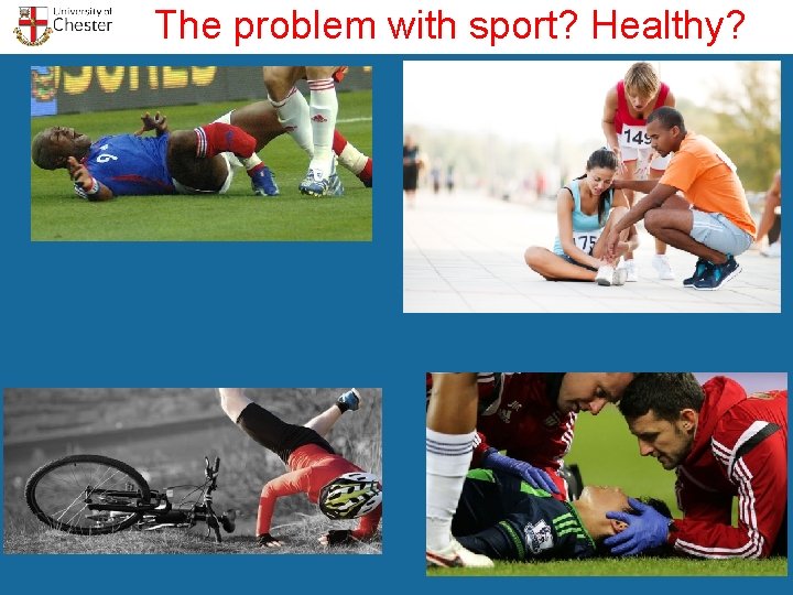 The problem with sport? Healthy? 