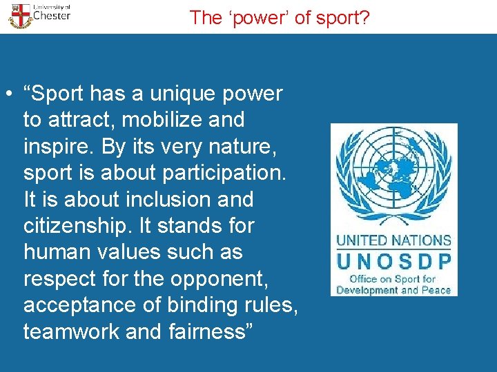 The ‘power’ of sport? • “Sport has a unique power to attract, mobilize and