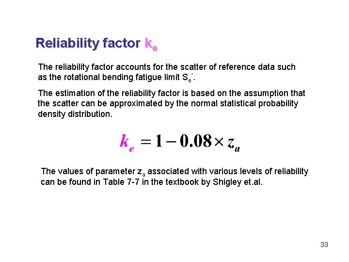 Reliability factor ke The reliability factor accounts for the scatter of reference data such