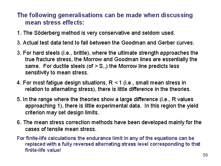 The following generalisations can be made when discussing mean stress effects: 1. The Söderberg