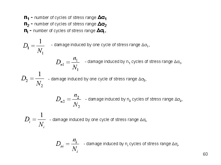 n 1 - number of cycles of stress range 1 n 2 - number