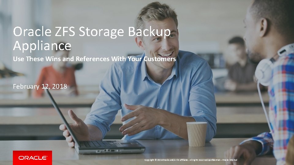 Oracle ZFS Storage Backup Appliance Use These Wins and References With Your Customers February