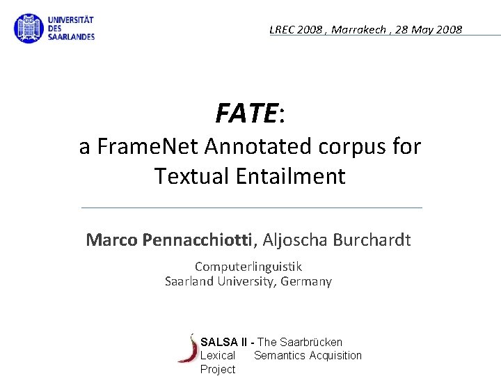 LREC 2008 , Marrakech , 28 May 2008 FATE: a Frame. Net Annotated corpus