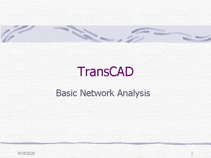Trans. CAD Basic Network Analysis 9/18/2020 1 