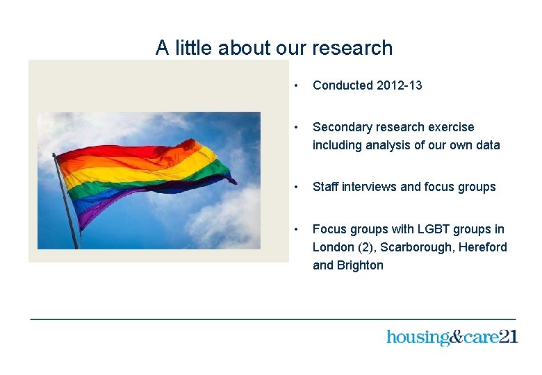 A little about our research • Conducted 2012 -13 • Secondary research exercise including