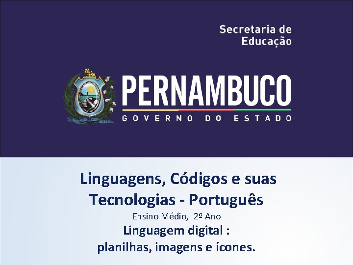 Linguagens, Códigos e suas Tecnologias - Português Ensino Médio, 2º Ano Linguagem digital :
