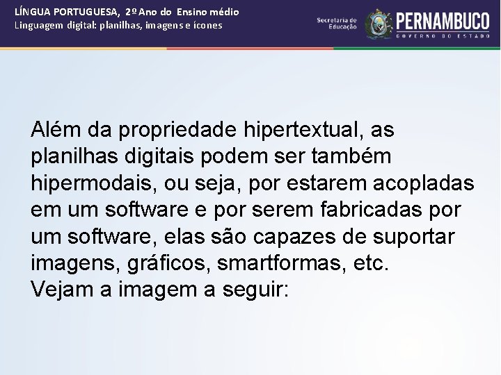 LÍNGUA PORTUGUESA, 2º Ano do Ensino médio Linguagem digital: planilhas, imagens e ícones Além