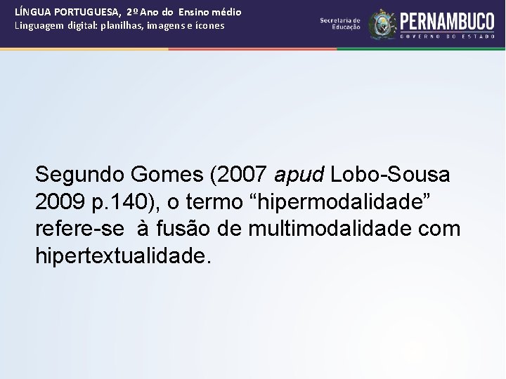 LÍNGUA PORTUGUESA, 2º Ano do Ensino médio Linguagem digital: planilhas, imagens e ícones Segundo