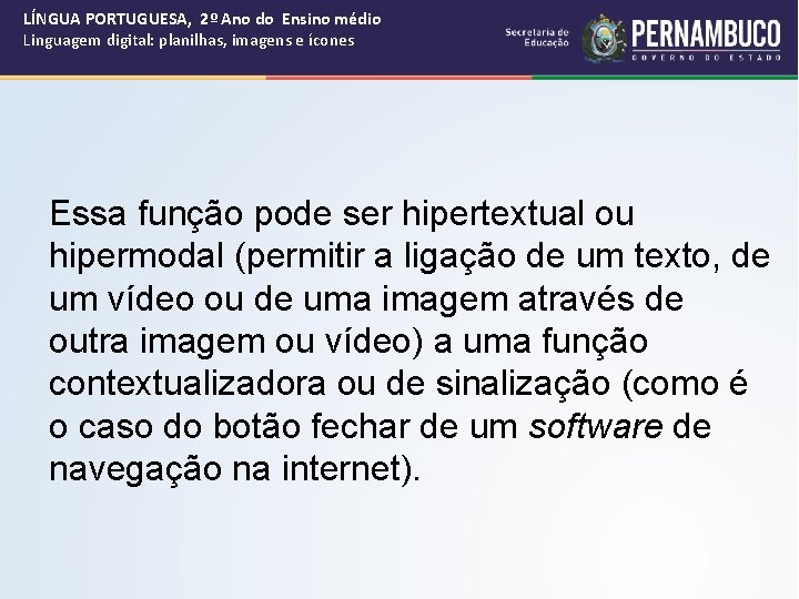 LÍNGUA PORTUGUESA, 2º Ano do Ensino médio Linguagem digital: planilhas, imagens e ícones Essa