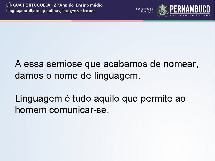 LÍNGUA PORTUGUESA, 2º Ano do Ensino médio Linguagem digital: planilhas, imagens e ícones A