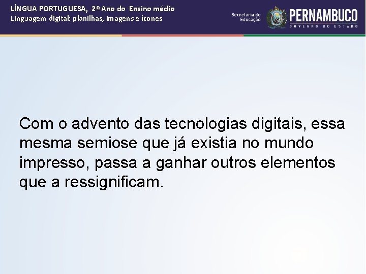 LÍNGUA PORTUGUESA, 2º Ano do Ensino médio Linguagem digital: planilhas, imagens e ícones Com