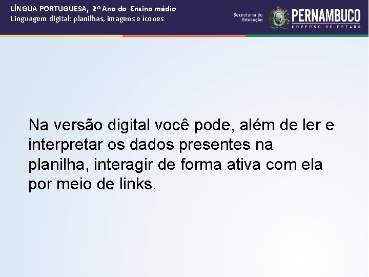 LÍNGUA PORTUGUESA, 2º Ano do Ensino médio Linguagem digital: planilhas, imagens e ícones Na