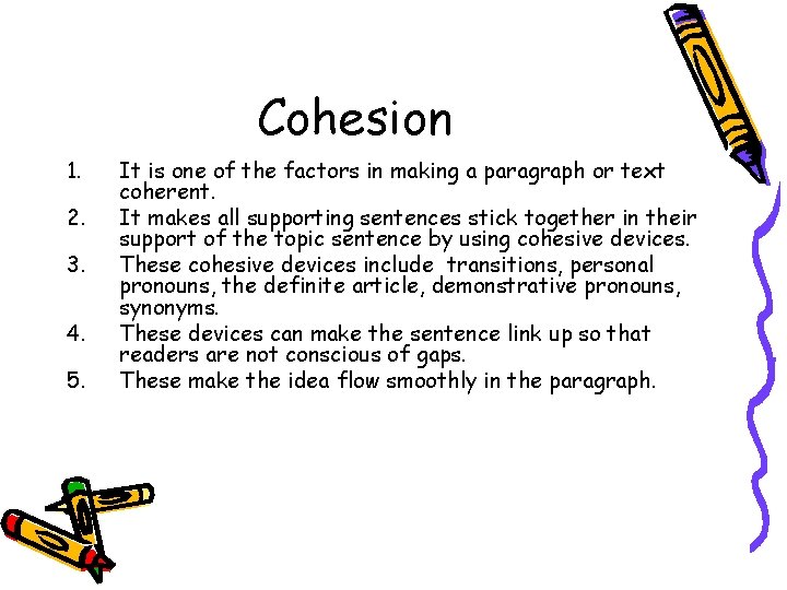 Cohesion 1. 2. 3. 4. 5. It is one of the factors in making