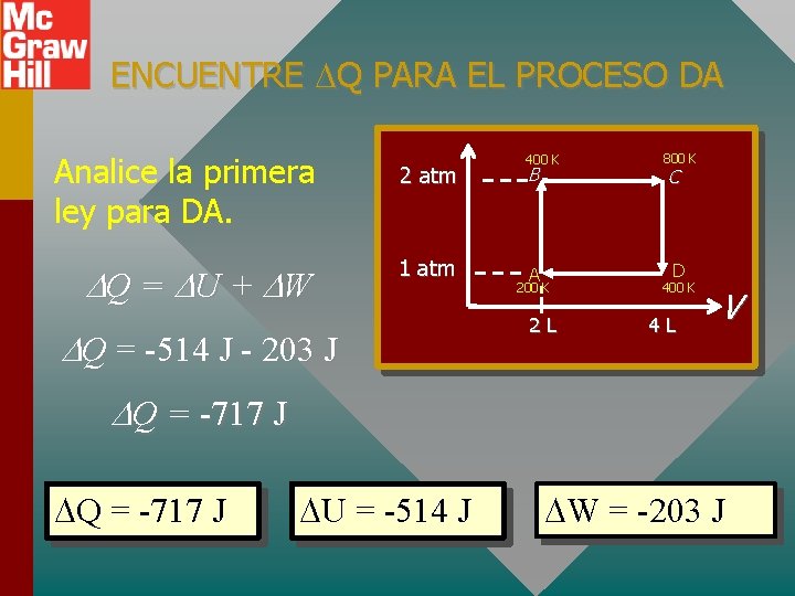 ENCUENTRE Q PARA EL PROCESO DA Analice la primera ley para DA. Q =