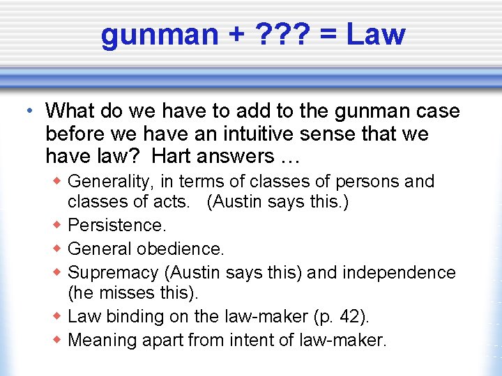 gunman + ? ? ? = Law • What do we have to add