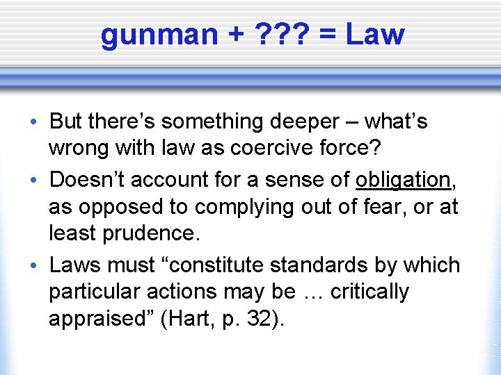 gunman + ? ? ? = Law • But there’s something deeper – what’s