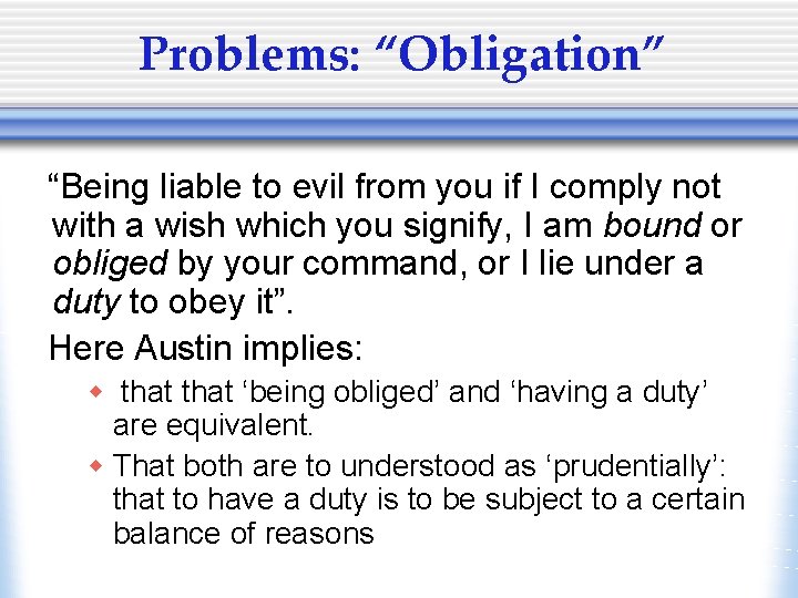 Problems: “Obligation” “Being liable to evil from you if I comply not with a