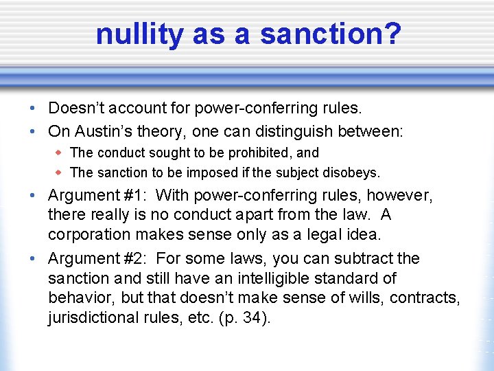 nullity as a sanction? • Doesn’t account for power-conferring rules. • On Austin’s theory,