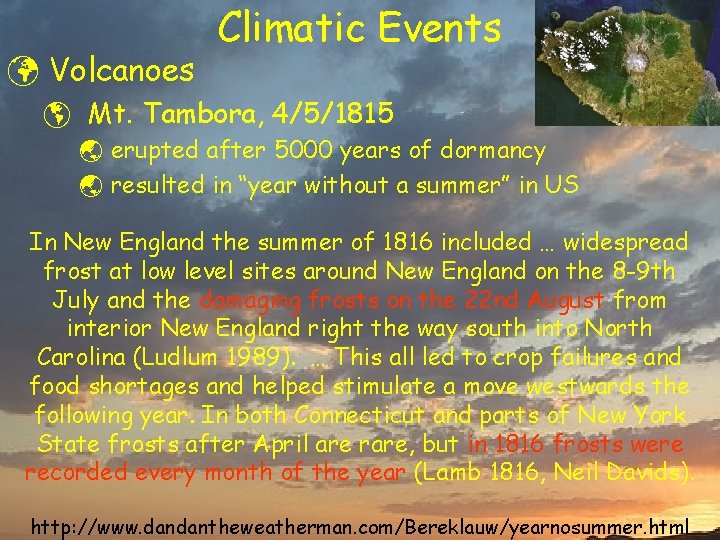 ü Volcanoes Climatic Events þ Mt. Tambora, 4/5/1815 ý erupted after 5000 years of