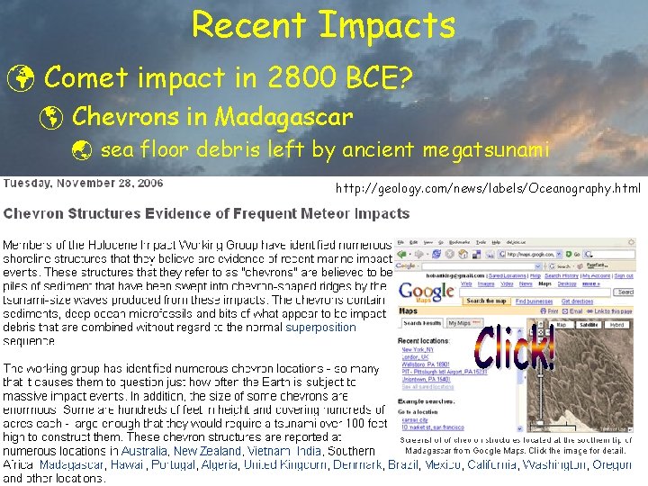 Recent Impacts ü Comet impact in 2800 BCE? þ Chevrons in Madagascar ý sea