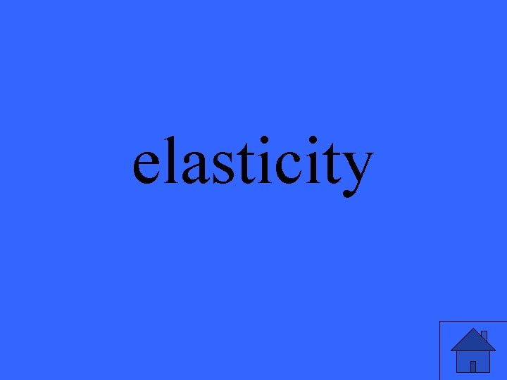 elasticity 