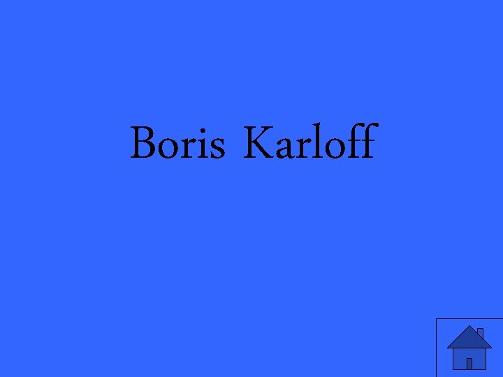 Boris Karloff 