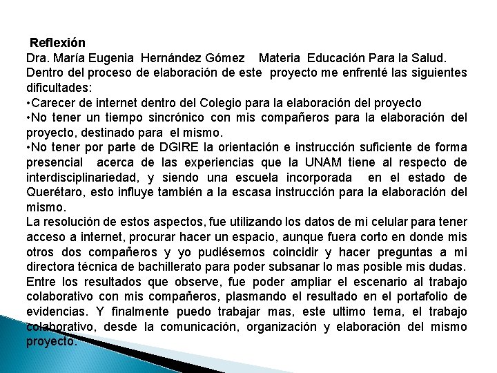 Reflexión Dra. María Eugenia Hernández Gómez Materia Educación Para la Salud. Dentro del proceso