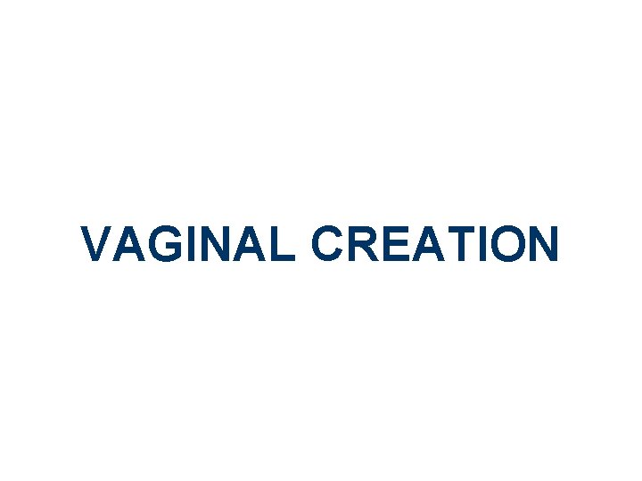 VAGINAL CREATION 