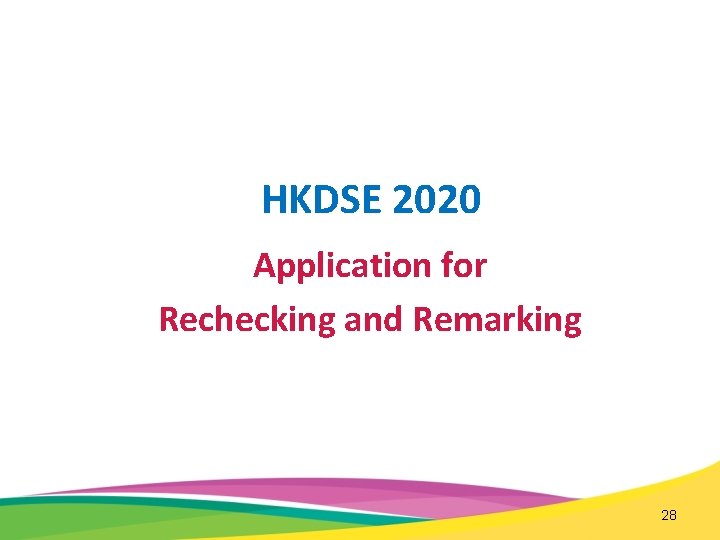 HKDSE 2020 Application for Rechecking and Remarking 28 