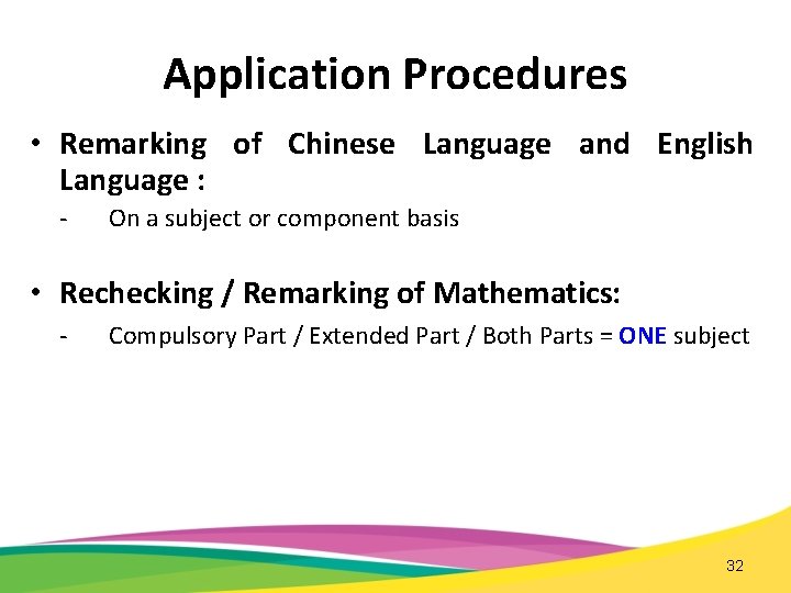 Application Procedures • Remarking of Chinese Language and English Language : - On a