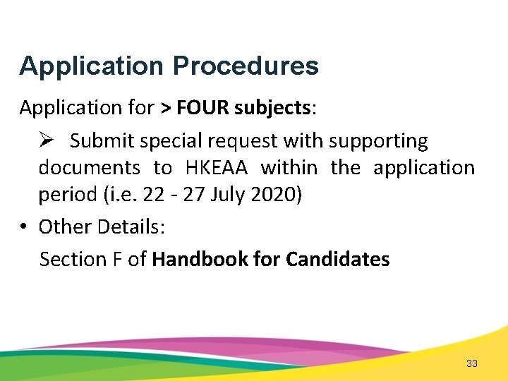 Application Procedures Application for > FOUR subjects: Submit special request with supporting documents to