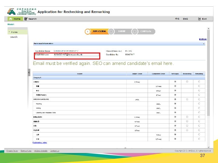 Email must be verified again. SEO can amend candidate’s email here. 37 
