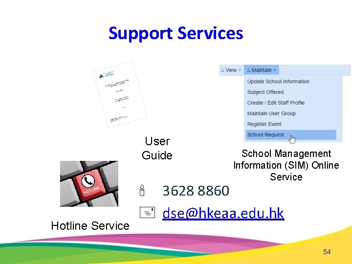 Support Services User Guide Hotline Service School Management Information (SIM) Online Service 3628 8860