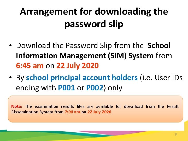 Arrangement for downloading the password slip • Download the Password Slip from the School