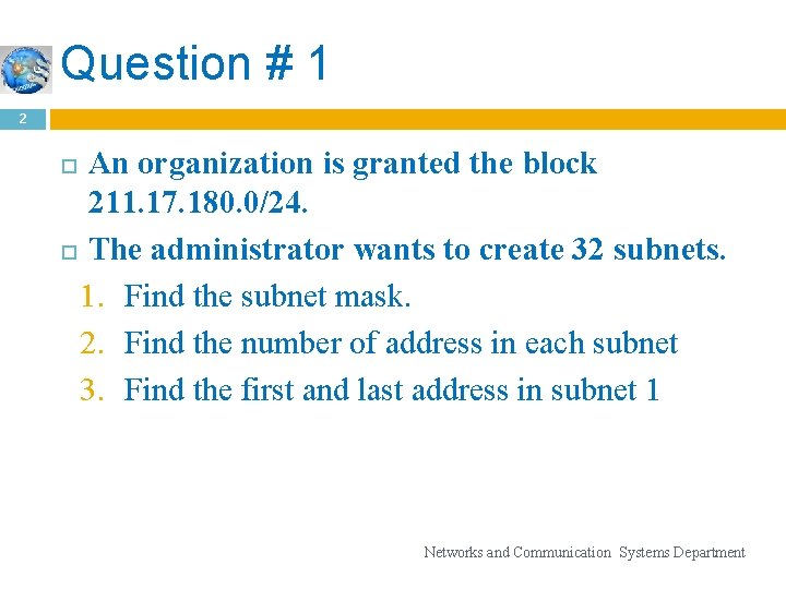 Question # 1 2 An organization is granted the block 211. 17. 180. 0/24.