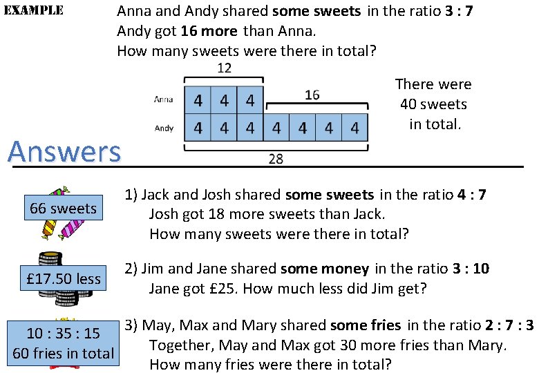 example Anna and Andy shared some sweets in the ratio 3 : 7 Andy