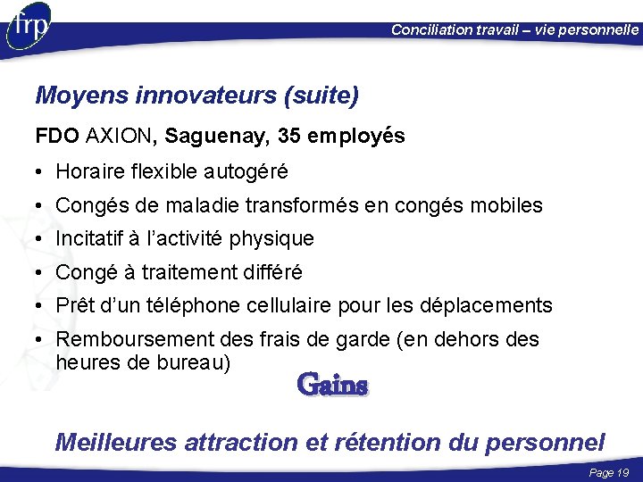 Conciliation travail – vie personnelle Moyens innovateurs (suite) FDO AXION, Saguenay, 35 employés •