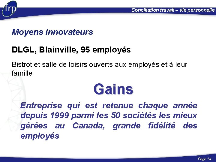 Conciliation travail – vie personnelle Moyens innovateurs DLGL, Blainville, 95 employés Bistrot et salle