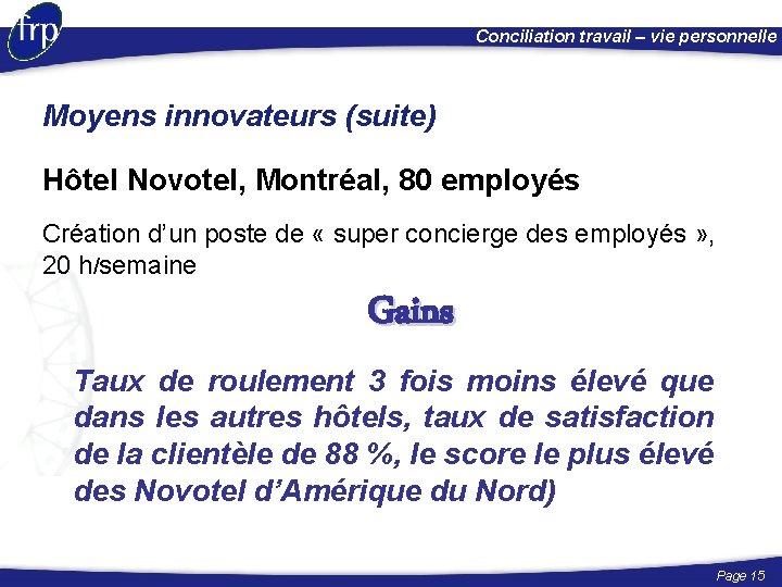 Conciliation travail – vie personnelle Moyens innovateurs (suite) Hôtel Novotel, Montréal, 80 employés Création