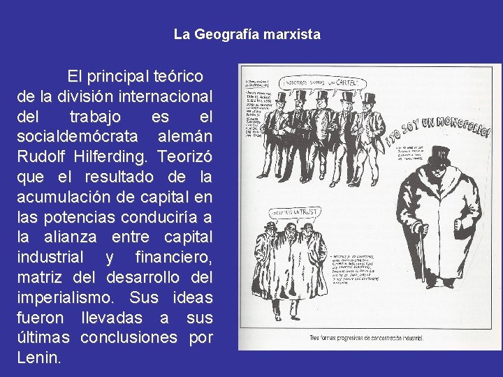 La Geografía marxista El principal teórico de la división internacional del trabajo es el