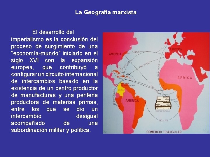 La Geografía marxista El desarrollo del imperialismo es la conclusión del proceso de surgimiento