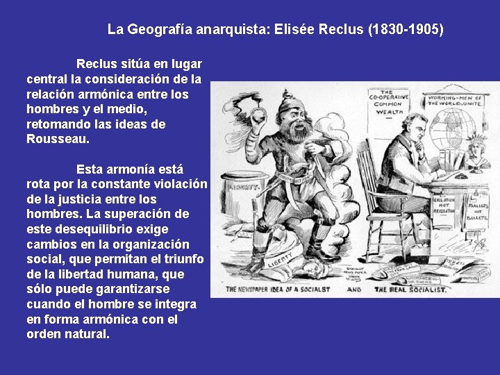 La Geografía anarquista: Elisée Reclus (1830 -1905) Reclus sitúa en lugar central la consideración