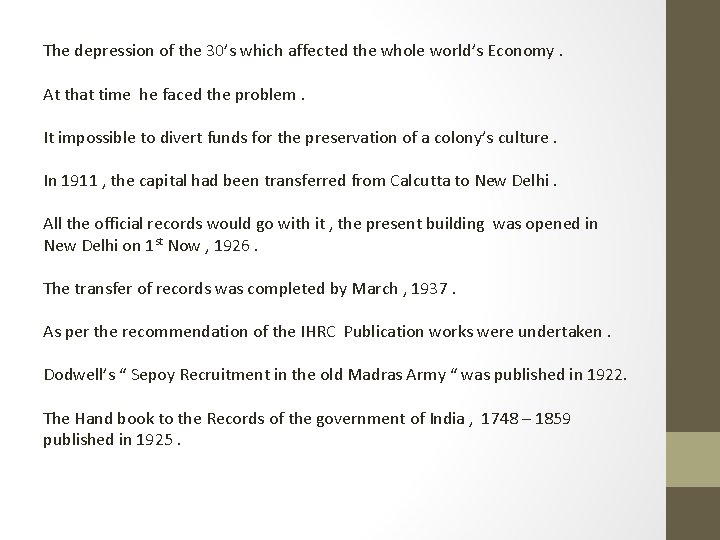 The depression of the 30’s which affected the whole world’s Economy. At that time