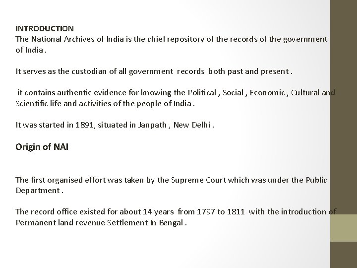 INTRODUCTION The National Archives of India is the chief repository of the records of