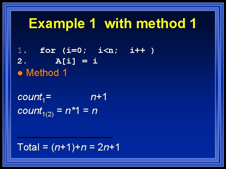 Example 1 with method 1 1. 2. l for (i=0; i<n; A[i] = i
