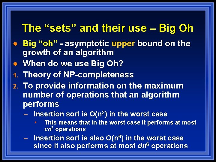 The “sets” and their use – Big Oh l l 1. 2. Big “oh” The “sets” and their use – Big Oh l l 1. 2. Big “oh”