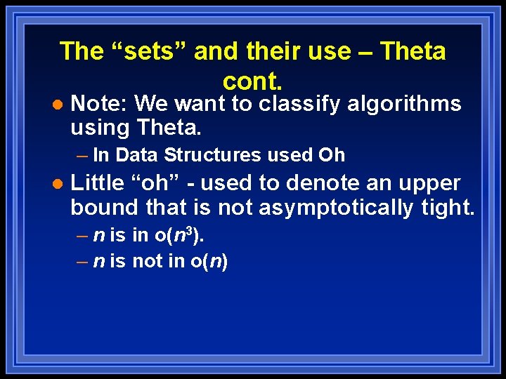 The “sets” and their use – Theta cont. l Note: We want to classify The “sets” and their use – Theta cont. l Note: We want to classify