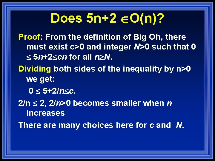 Does 5 n+2 ÎO(n)? Proof: From the definition of Big Oh, there must exist Does 5 n+2 ÎO(n)? Proof: From the definition of Big Oh, there must exist