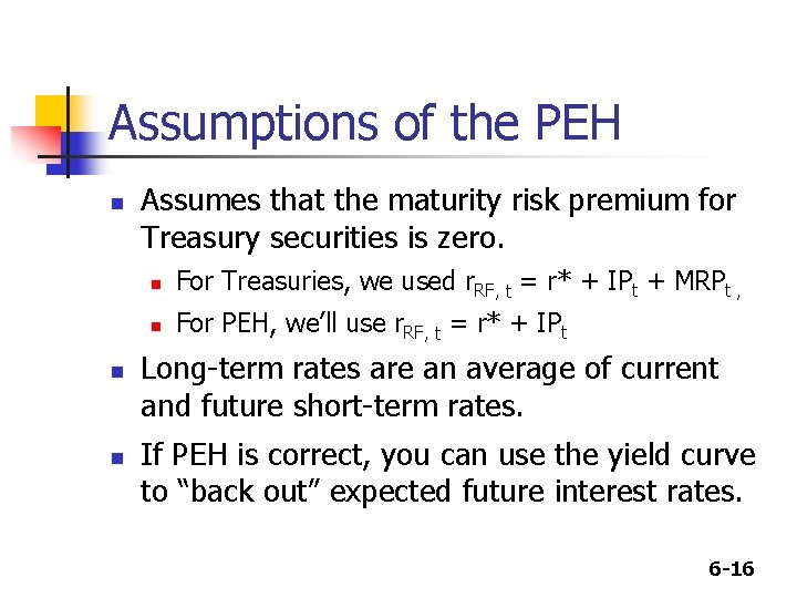 Assumptions of the PEH n n n Assumes that the maturity risk premium for